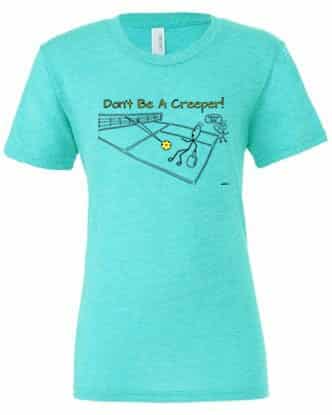 "Don't Be A Creeper"  T-Shirt